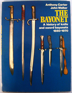 Signed 1st Edition* The Bayonet-A History of Knife and Sword Bayonets 1850-1970 by Anthony Carter & John Walter. 19402:11. Signed 1st Edition* The Bayonet-A History of Knife and Sword Bayonets 1850-1970 by Anthony Carter & John Walter. 19402:11. Other Accessory