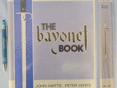 Rare 1st Edition* Hardback ‘The Bayonet Book’ by John Watts & Peter White. BO 466. Rare 1st Edition* Hardback ‘The Bayonet Book’ by John Watts & Peter White. BO 466. Other Accessory