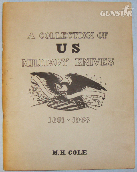 Rare Excellent Condition 1968 1st Edition* A Collection of U.S Military Knives 1861-1968 by M.H.Cole. 19402:14. Rare Excellent Condition 1968 1st Edition* A Collection of U.S Military Knives 1861-1968 by M.H.Cole. 19402:14. Other Accessory in 