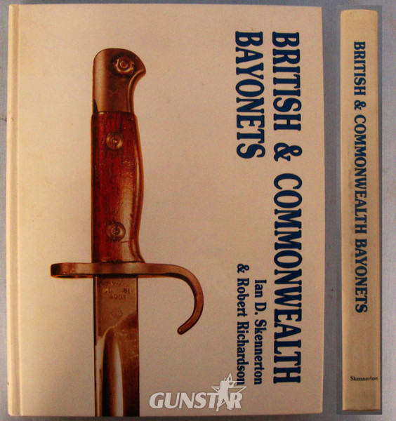British & Commonwealth Bayonets’ Hardback Illustrated Book By Ian D. Skennerton & Robert Richardson. 19402:16 British & Commonwealth Bayonets’ Hardback Illustrated Book By Ian D. Skennerton & Robert Richardson. 19402:16 Other Accessory in 