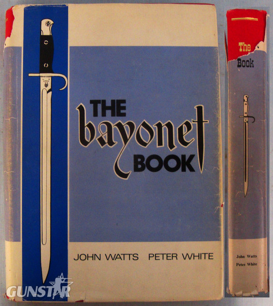 1st Edition* September 1975 Hard Back \' The Bayonet Book\' By Watts and White. 19402:17. 1st Edition* September 1975 Hard Back \' The Bayonet Book\' By Watts and White. 19402:17. Other Accessory in 