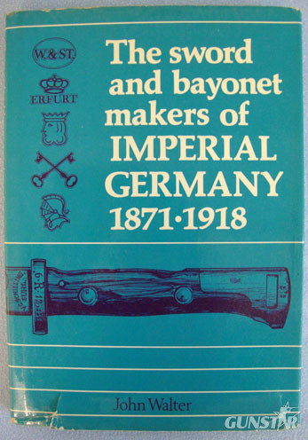 'The Sword And Bayonet Makers Of Imperial Germany 1871-1918' Book By John Walter 'The Sword And Bayonet Makers Of Imperial Germany 1871-1918' Book By John Walter Other Accessory in 