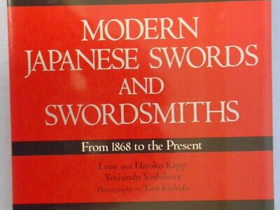 Modern Japanese Swords and Swordsmiths from 1868 to the Present by Leon and Hiroko Kapp Yoshindo Yoshihara. - BO 492 Modern Japanese Swords and Swordsmiths from 1868 to the Present by Leon and Hiroko Kapp Yoshindo Yoshihara. - BO 492 Other Accessory