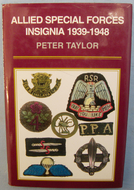 Scarce *Out of Print*Hardback Copy of ‘Allied Special Forces Insignia 1939-1948’ by Peter Taylor. BO 429. Scarce *Out of Print*Hardback Copy of ‘Allied Special Forces Insignia 1939-1948’ by Peter Taylor. BO 429. Other Accessory
