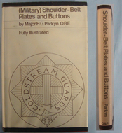 ‘Military Shoulder- Belt Plates and Buttons’ by ‘Major H.G.Parkyn O.B.E’. BO 399 ‘Military Shoulder- Belt Plates and Buttons’ by ‘Major H.G.Parkyn O.B.E’. BO 399 Other Accessory