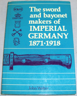 Out of Print Book* The Sword and Bayonet Makers of Imperial Germany 1871-1918. 19402:4 Out of Print Book* The Sword and Bayonet Makers of Imperial Germany 1871-1918. 19402:4 Other Accessory
